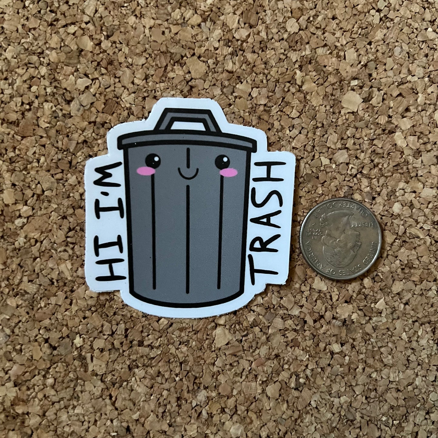 Hi I’m Trash - Trash Can Sticker