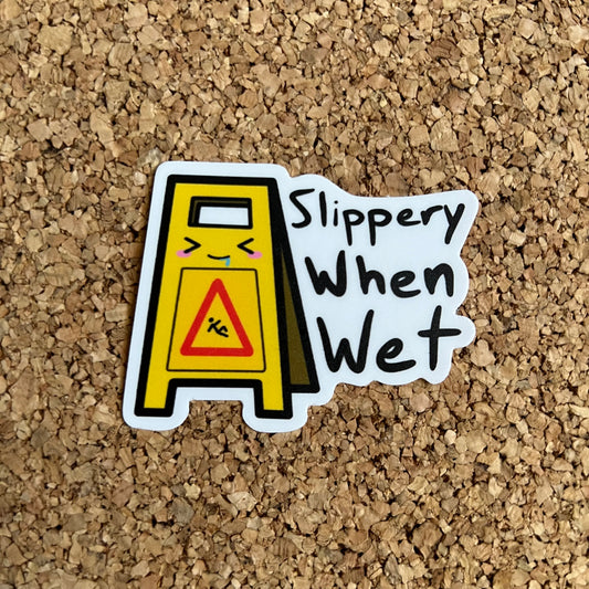 Slippery When Wet Kawaii 18+ NSFW Wet Floor Sign Sticker