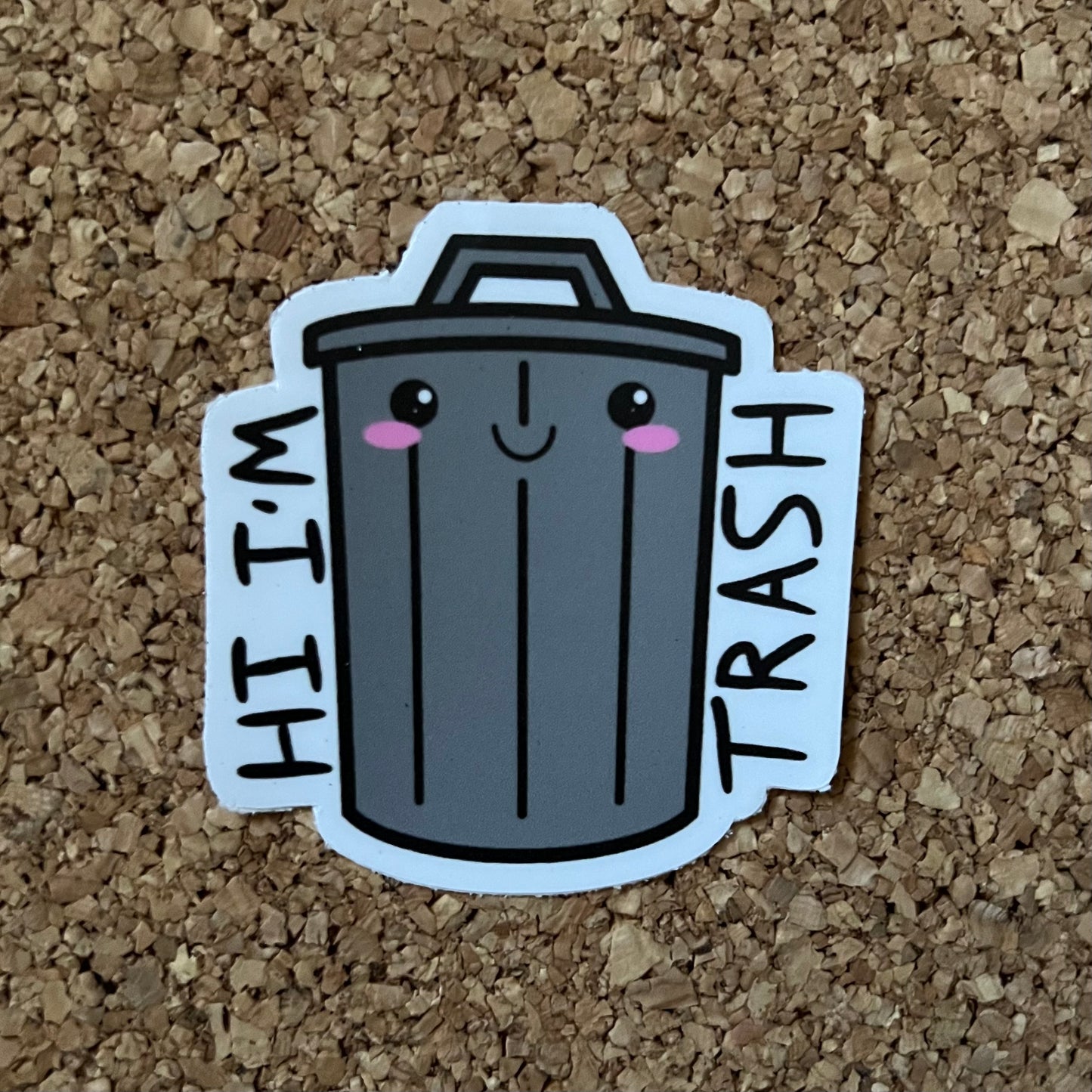 Hi I’m Trash - Trash Can Sticker