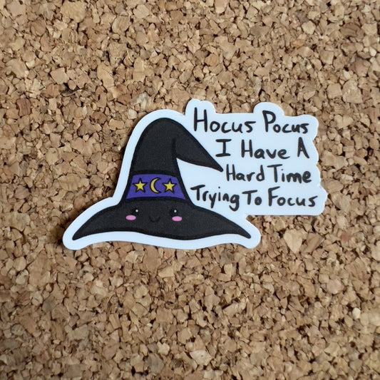 Hocus Pocus I Have A Hard Time Trying To Focus Witch Hat sticker