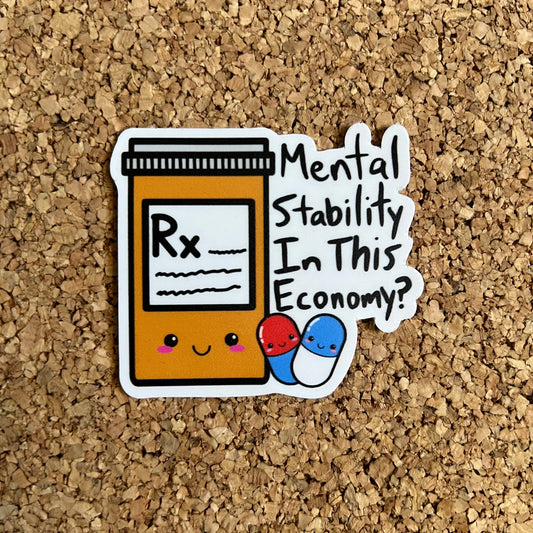 Mental Stability In This Economy Kawaii Medication Bottle Mental Health Prescription Sticker