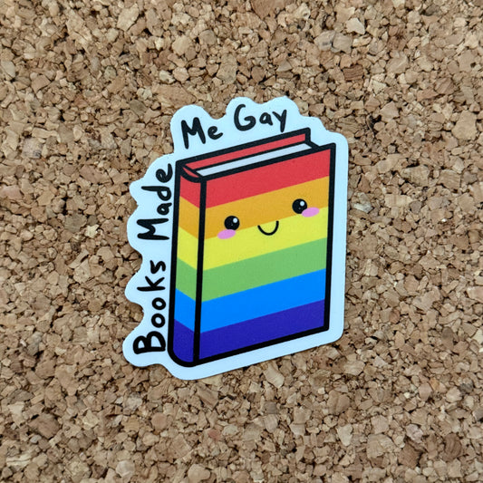 Books Made Me Gay LGBTQ+ Pride Sticker