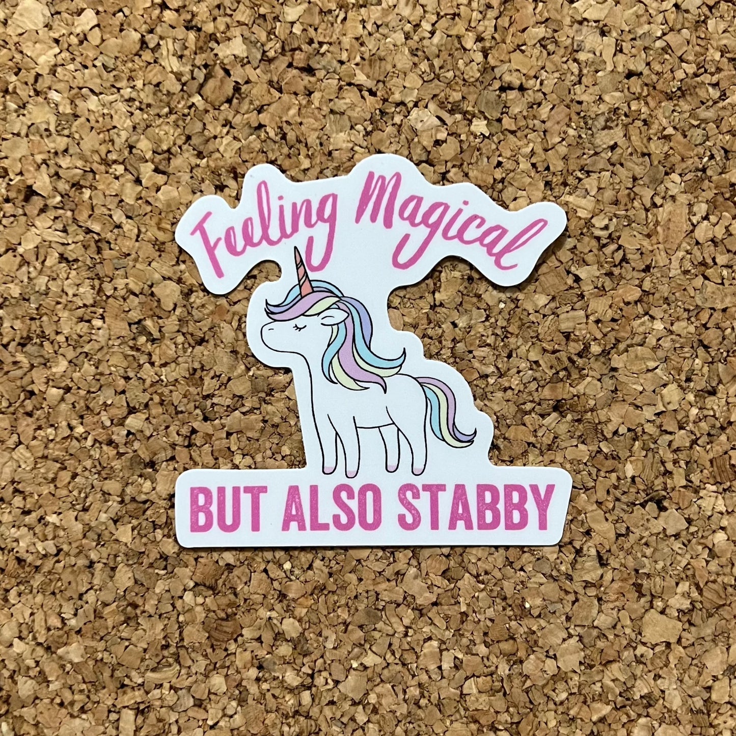 Feeling Magical But Also Stabby Unicorn Sticker