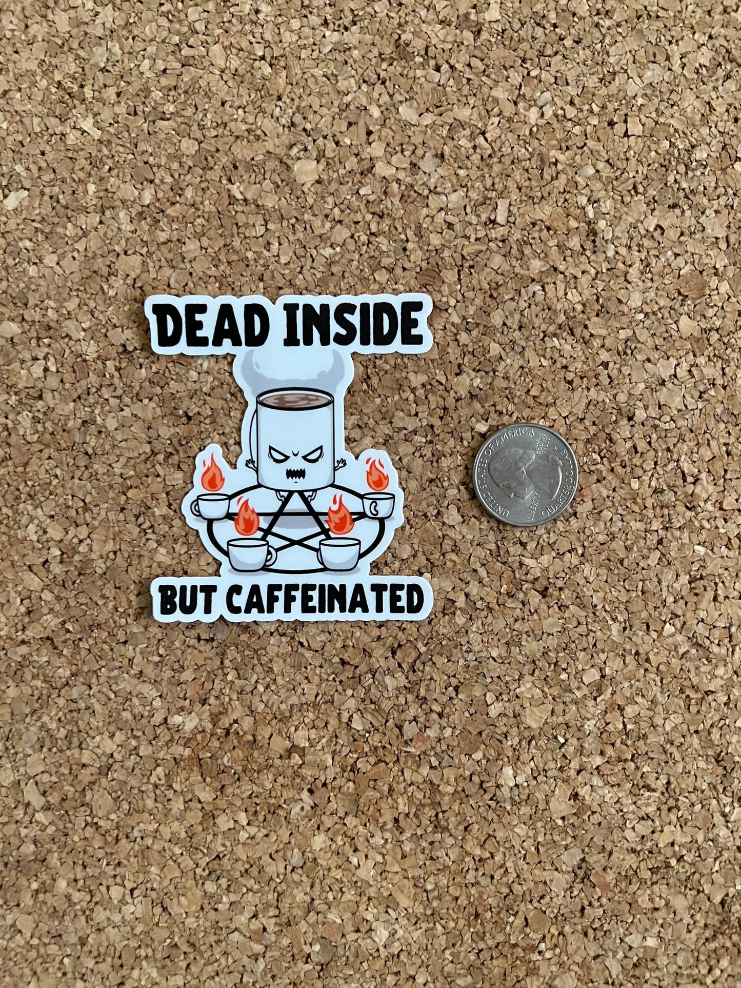 Dead Inside But Caffeinated Coffee Sticker