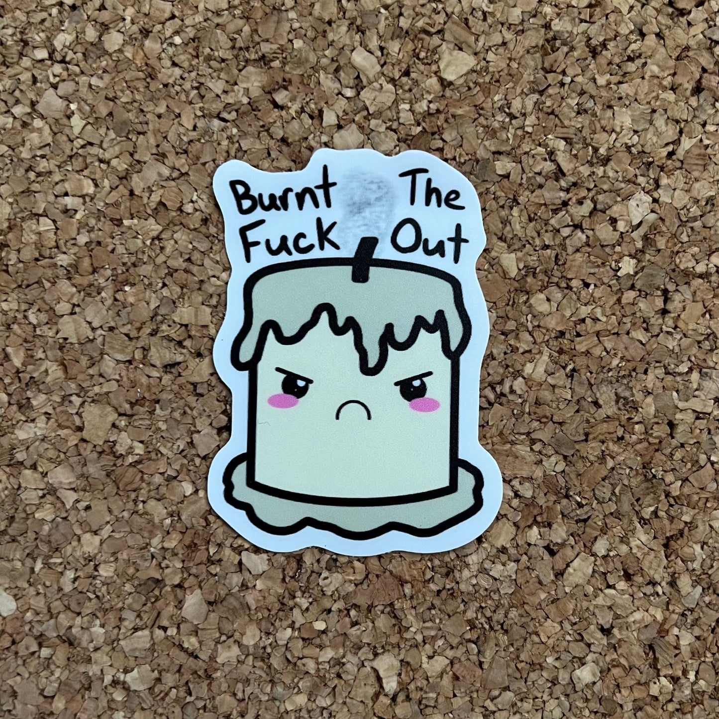 Burnt The Fuck Out Funny Candle Sticker