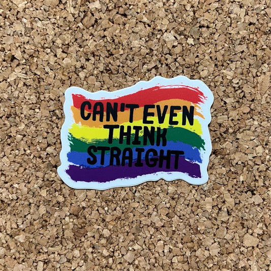 Can’t Even Think Straight Sticker - LGBT Gay Pride Sticker