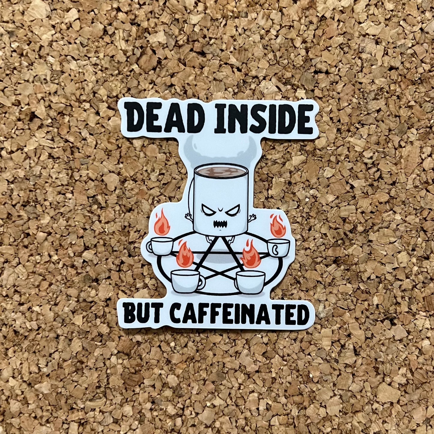 Dead Inside But Caffeinated Coffee Sticker