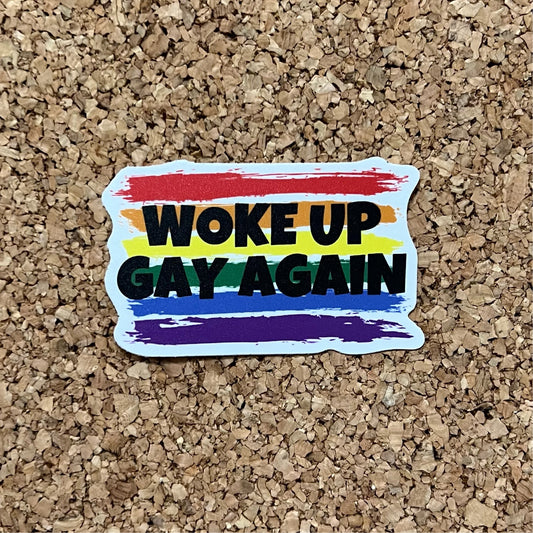 Woke Up Gay Again Gay LGBT Pride Month Sticker