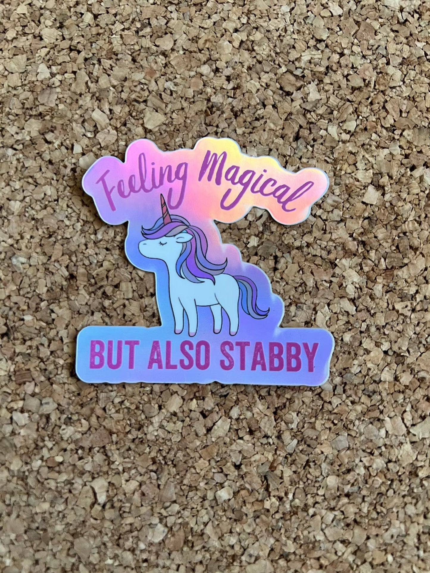 Feeling Magical But Also Stabby Unicorn Sticker