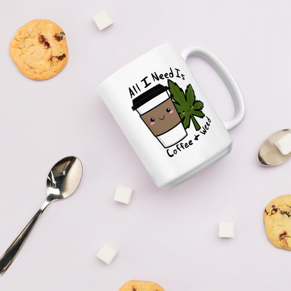 All I Need Is Coffee and Weed White glossy mug