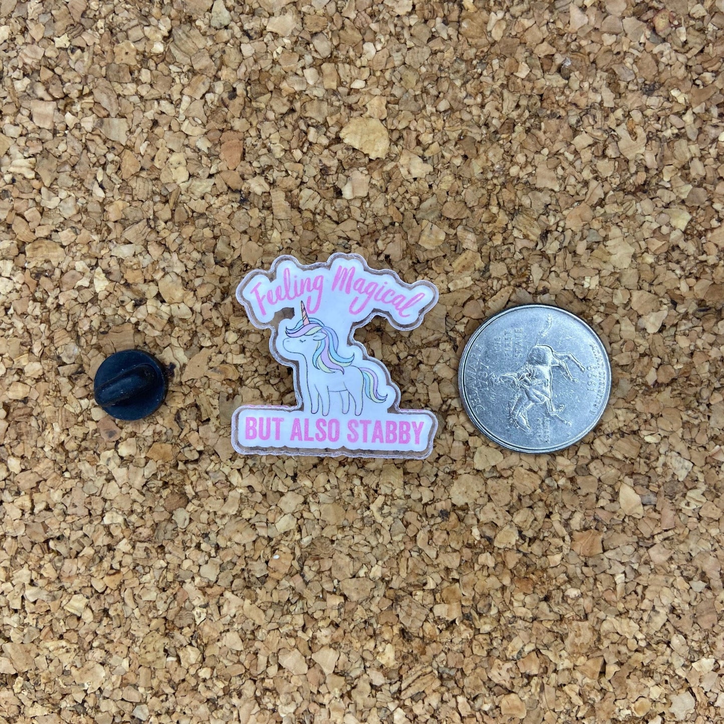 Acrylic Unicorn Pin Feeling Magical But Also Stabby