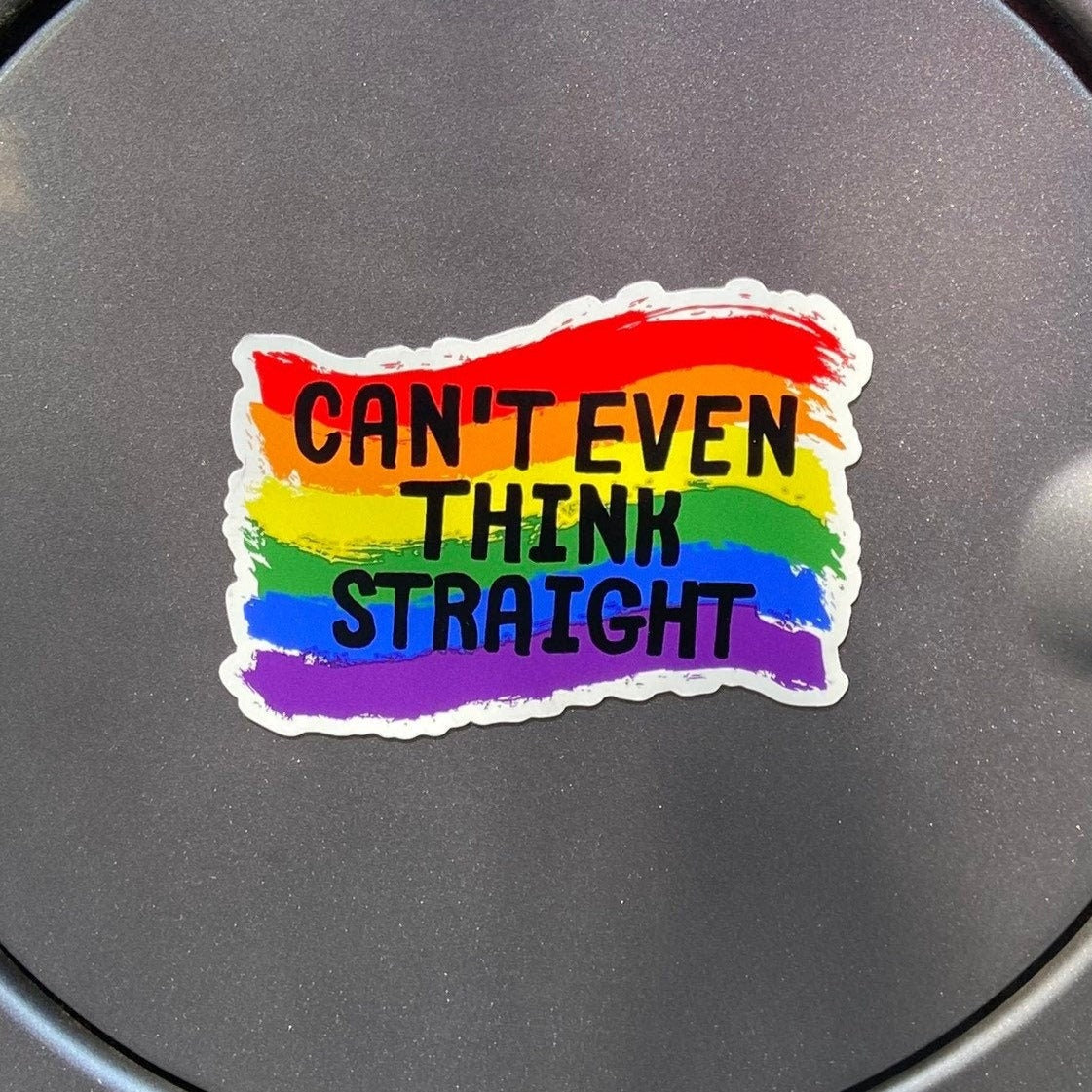 Can’t Even Think Straight Magnet - LGBT Gay Pride Magnet