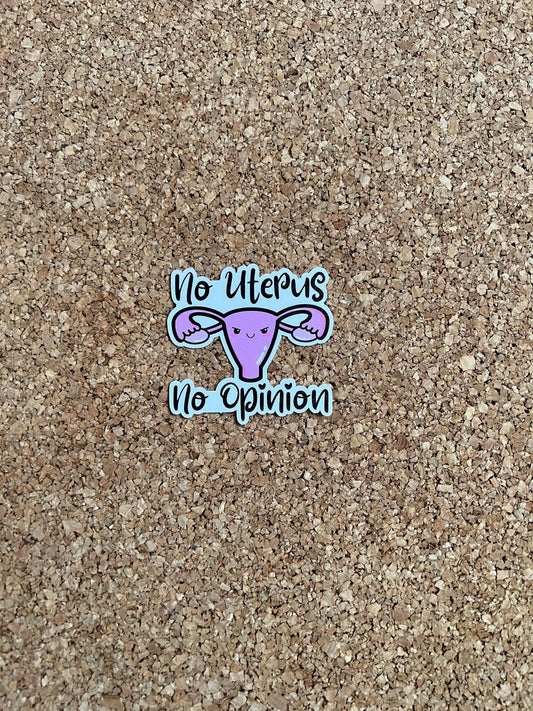 No Uterus No Opinion Womans Rights Sticker